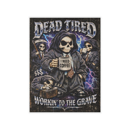 Wall Decal "Dead Tired: Workin' to the Grave" Skeleton Coffee Poster Printify