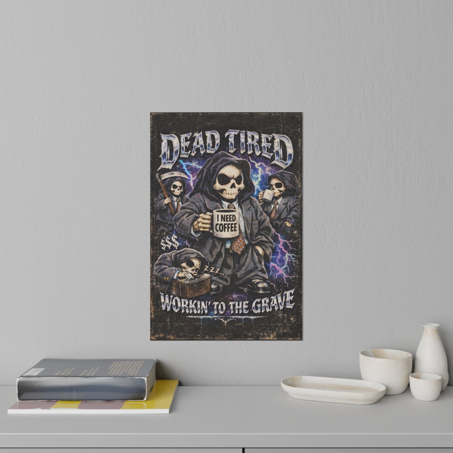Wall Decal "Dead Tired: Workin' to the Grave" Skeleton Coffee Poster Printify