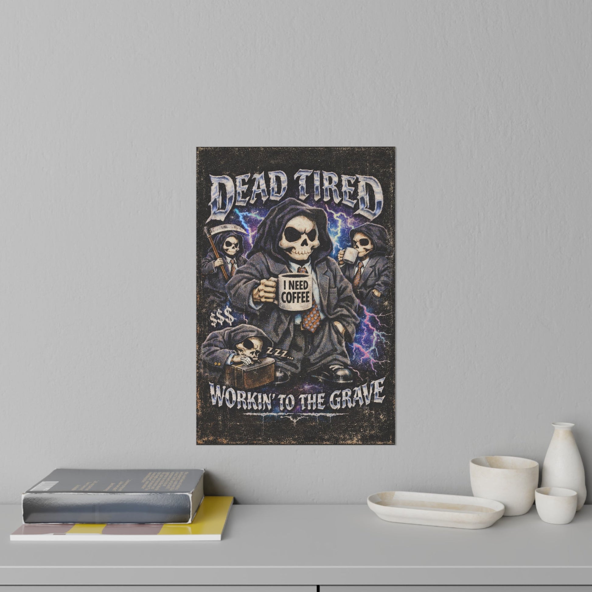 Wall Decal "Dead Tired: Workin' to the Grave" Skeleton Coffee Poster Printify