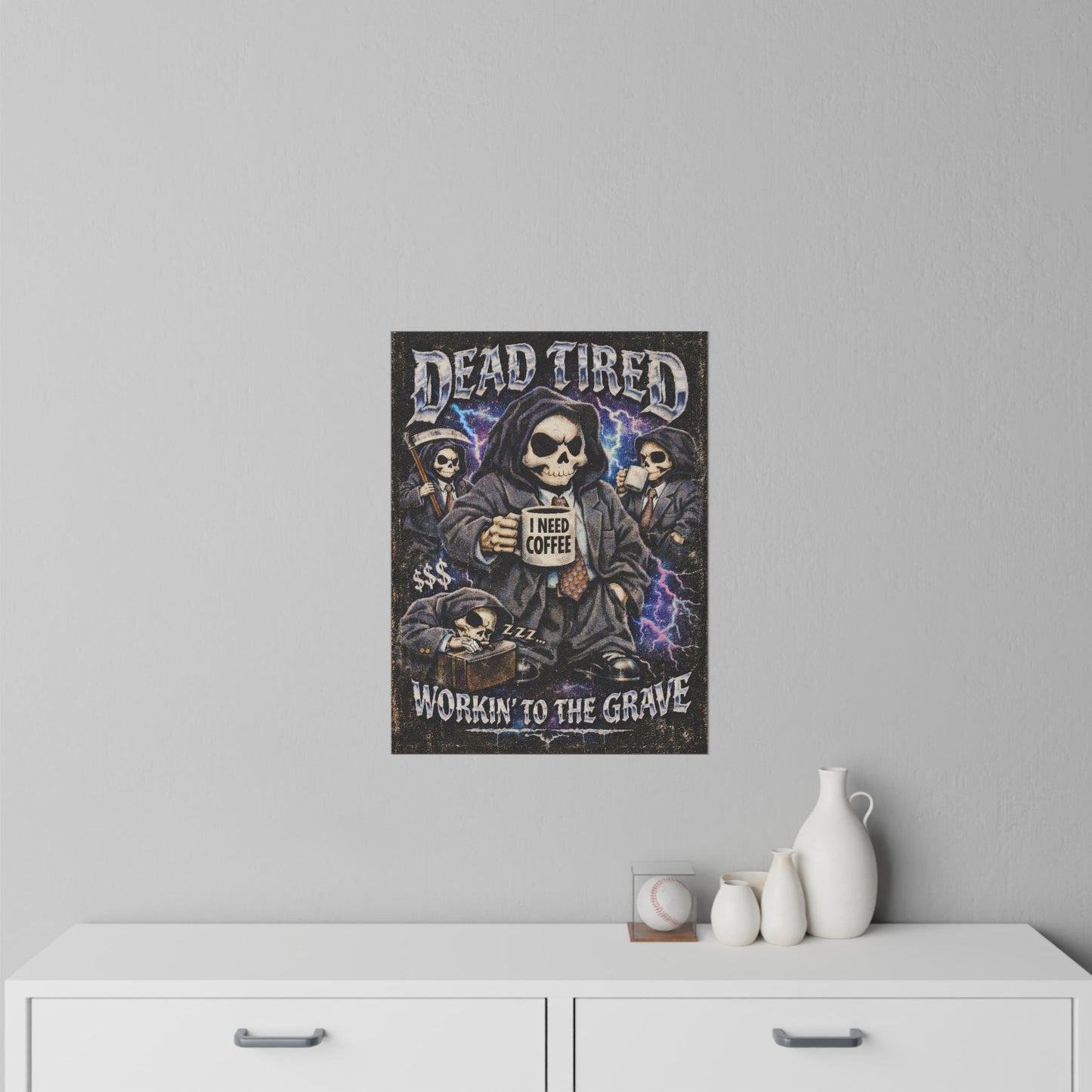 Wall Decal "Dead Tired: Workin' to the Grave" Skeleton Coffee Poster Printify